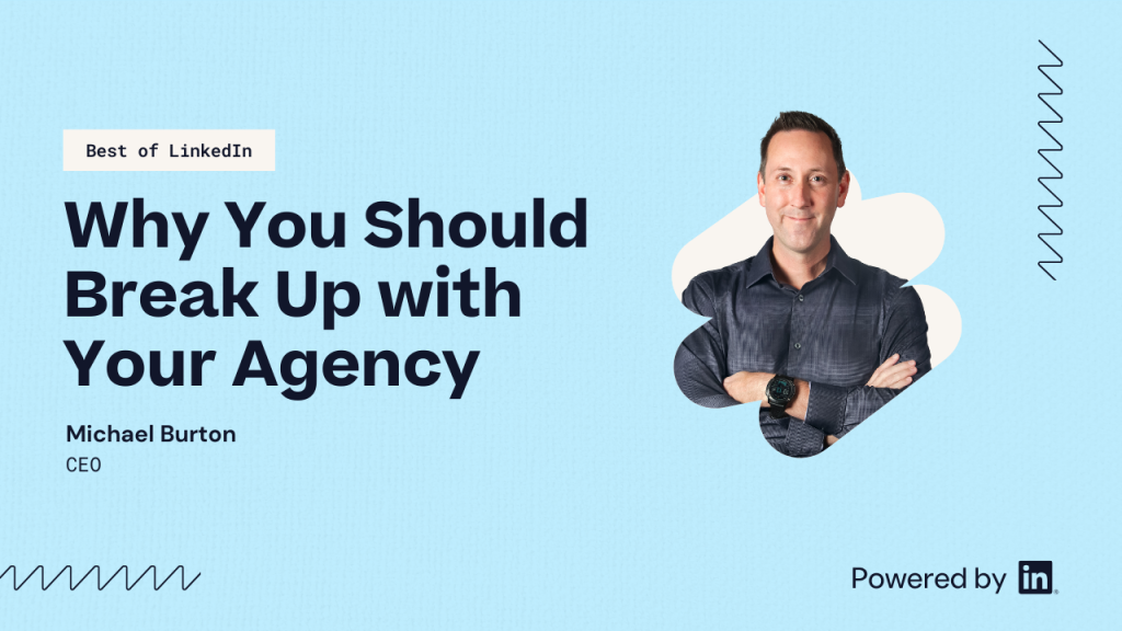 Why you should break up with your agency