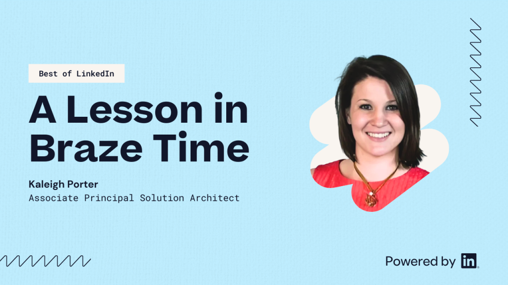 A lesson in Braze time