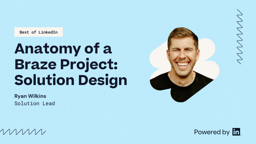 Anatomy of a Braze project: Solution design