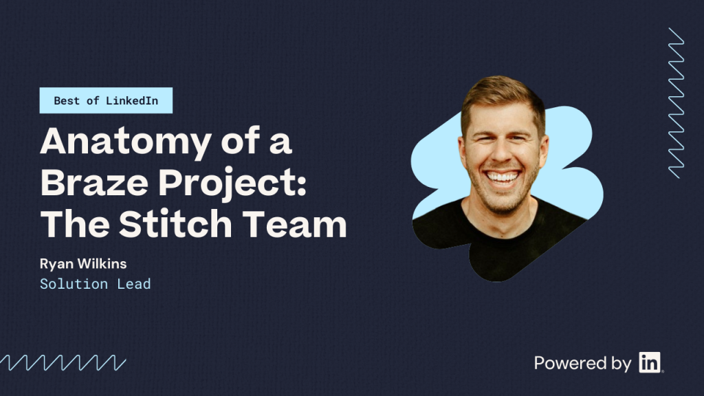 Anatomy of a Braze project: Stitch team