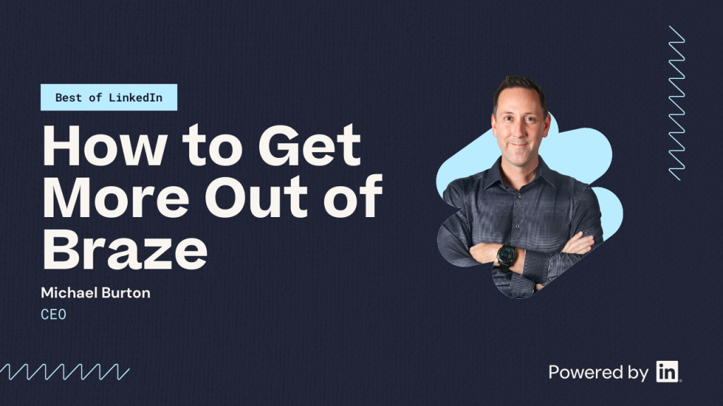 How to get more out of Braze