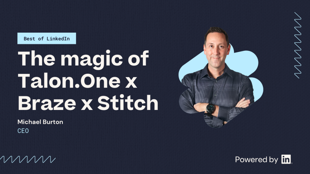 The magic of Talon.One x Braze x Stitch