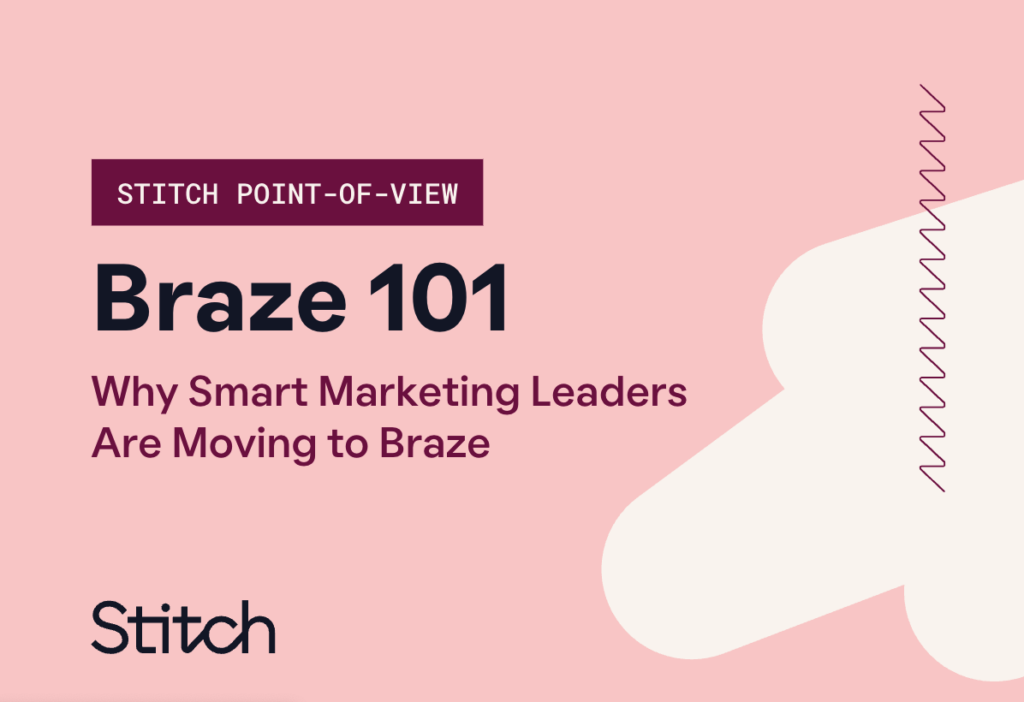 Braze 101 — Why Smart Marketing Leaders Are Moving to Braze