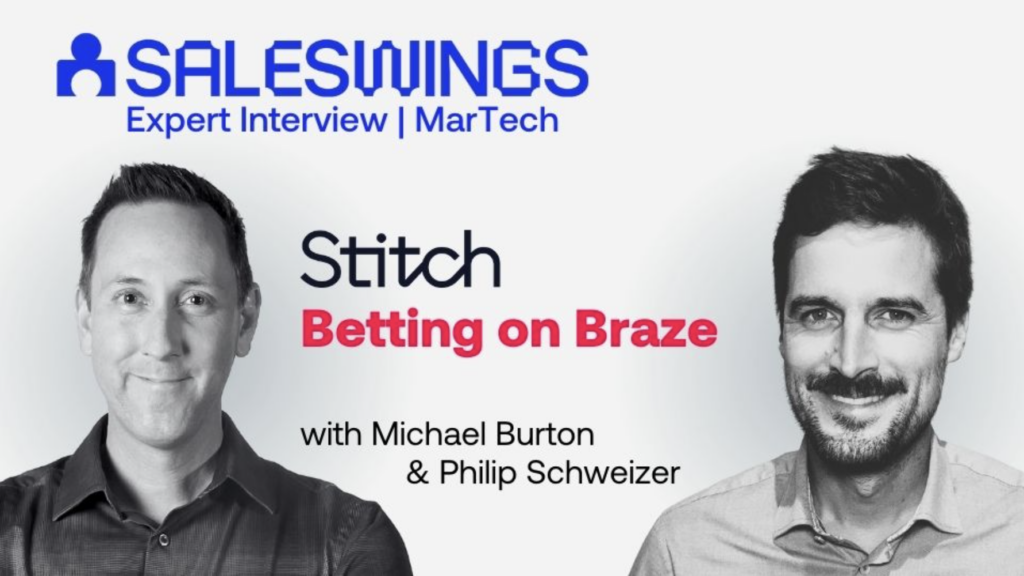 SalesWings: Betting on Braze, an interview with Stitch’s Michael Burton and SalesWings’ Philip Schweizer