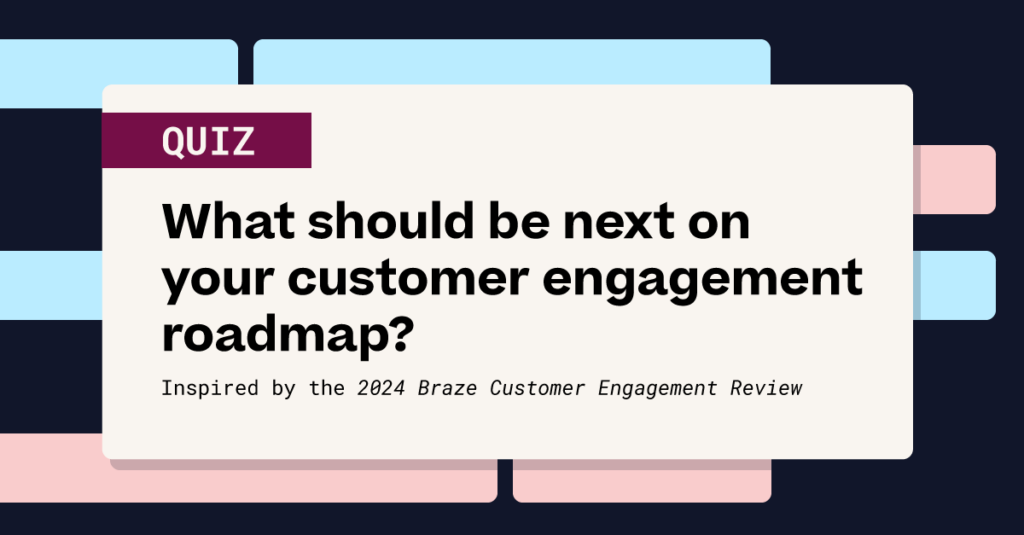 What should be next on your customer engagement roadmap?
