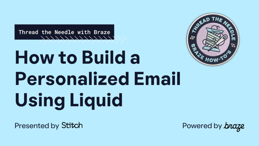 How to Build a Personalized Email Using Liquid — Thread the Needle with Braze