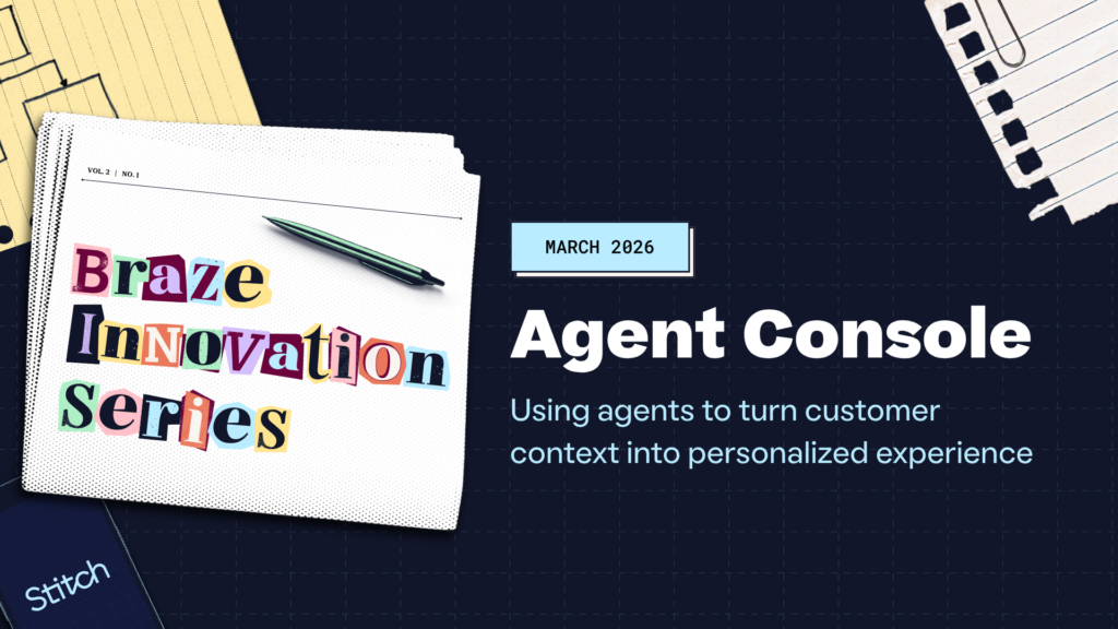 Braze Innovation Series: Agent Console