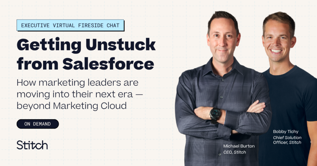 Getting Unstuck from Salesforce: How marketing leaders are moving into their next era — beyond Marketing Cloud
