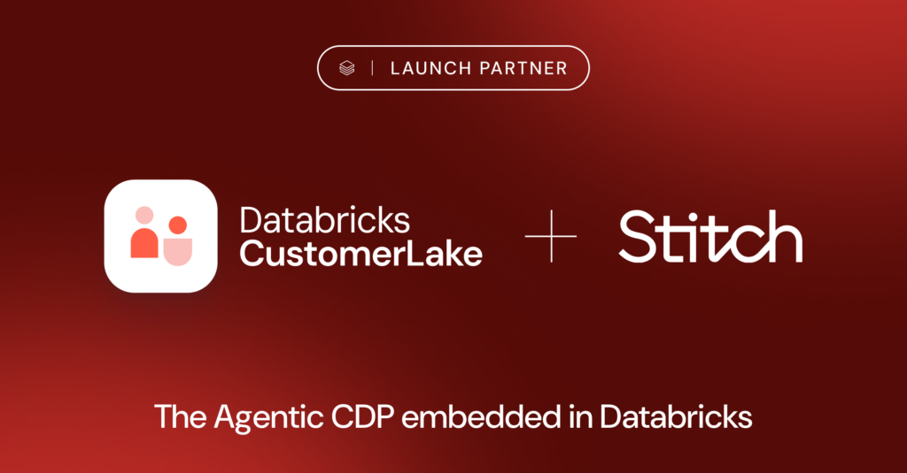 Stitch Named a Launch Partner for Databricks CustomerLake, a new Agentic CDP